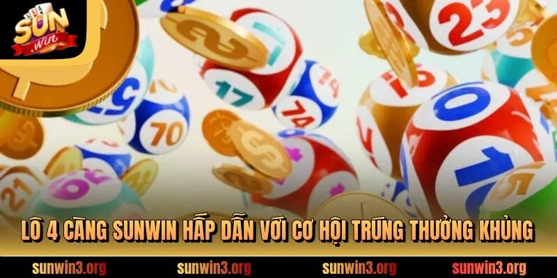Lô 4 Càng SUNWIN - Cơ Hội Đổi Đời Chỉ Với Một Con Số May Mắn