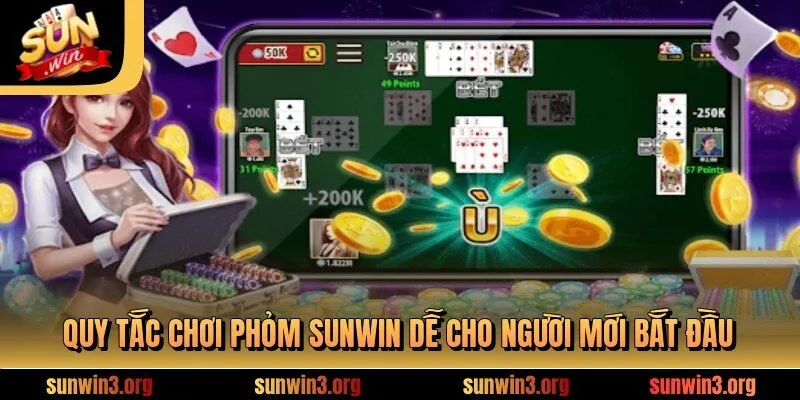 Quy tắc chơi Phỏm SUNWIN dễ cho người mới bắt đầu