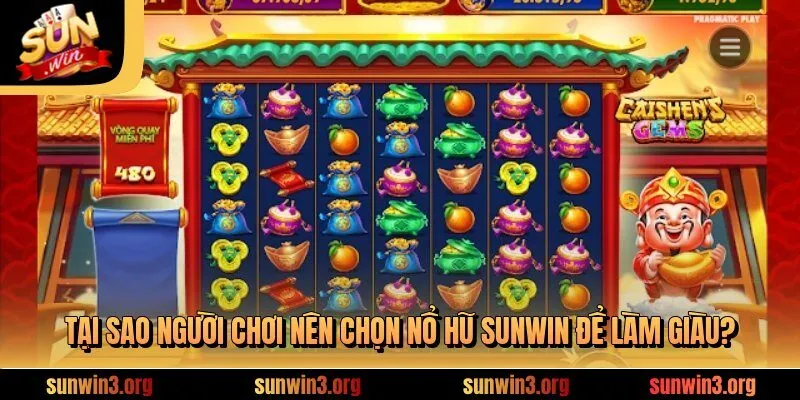 Tại sao người chơi nên chọn nổ hũ SUNWIN để làm giàu?