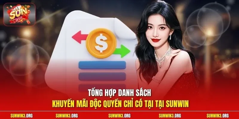 Tổng hợp danh sách khuyến mãi độc quyền chỉ có tại tại SUNWIN